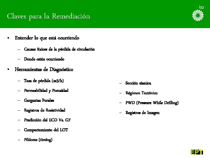 Claves para la Remediación • Entender lo que está ocurriendo – Causas Raices de