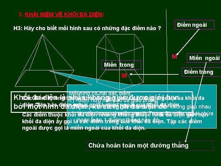 2. KHÁI NIỆM VỀ KHỐI ĐA DIỆN: Điểm ngoài H 3: Hãy cho biết