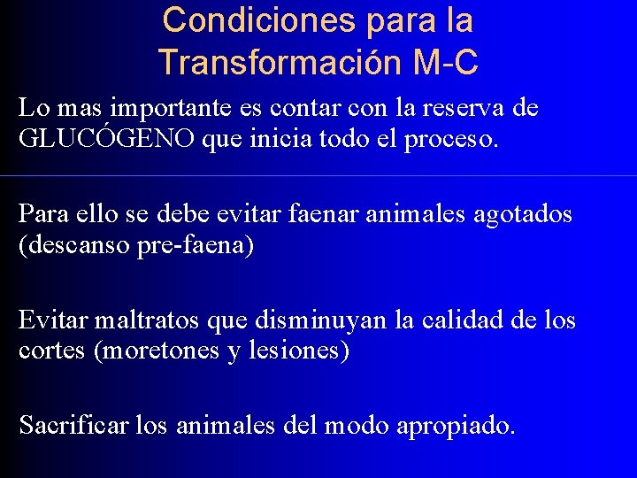 Condiciones para la Transformación M-C Lo mas importante es contar con la reserva de
