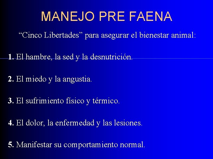 MANEJO PRE FAENA “Cinco Libertades” para asegurar el bienestar animal: 1. El hambre, la