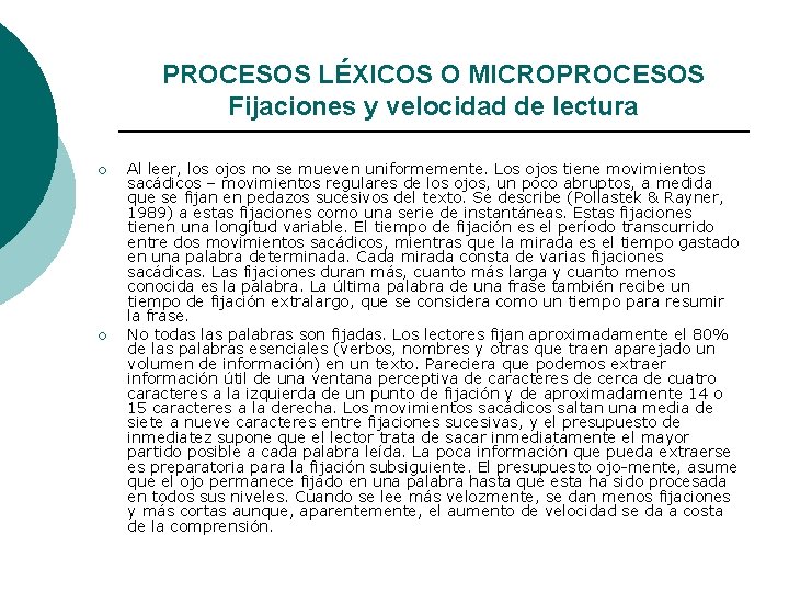 PROCESOS LÉXICOS O MICROPROCESOS Fijaciones y velocidad de lectura ¡ ¡ Al leer, los