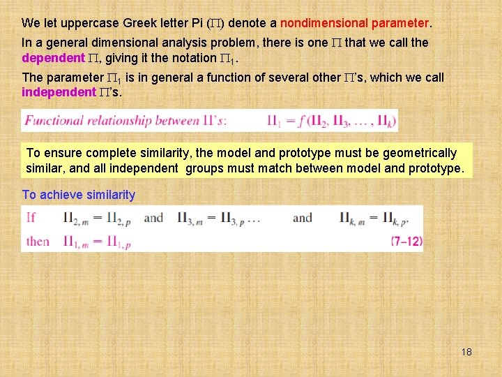 We let uppercase Greek letter Pi ( ) denote a nondimensional parameter. In a