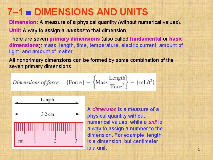 7– 1 ■ DIMENSIONS AND UNITS Dimension: A measure of a physical quantity (without