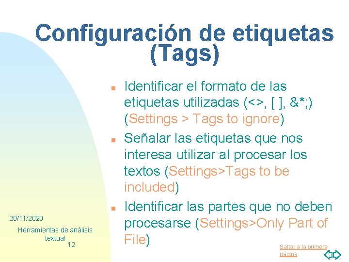 Configuración de etiquetas (Tags) n n n 28/11/2020 Herramientas de análisis textual 12 Identificar