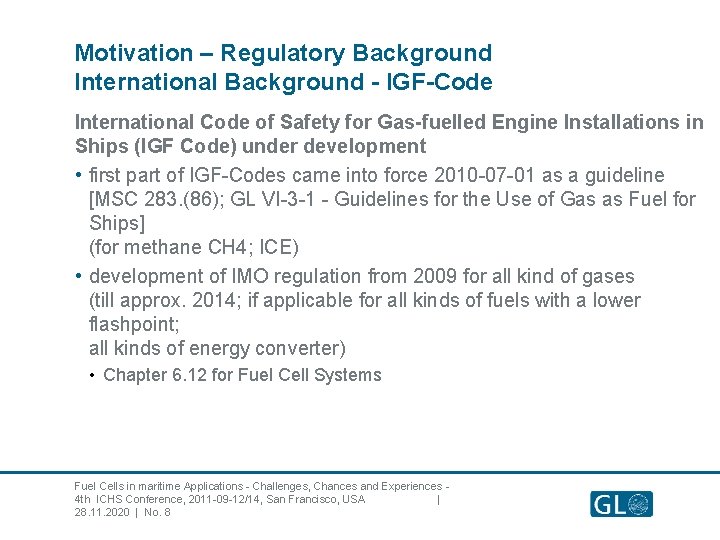 Motivation – Regulatory Background International Background - IGF-Code International Code of Safety for Gas-fuelled