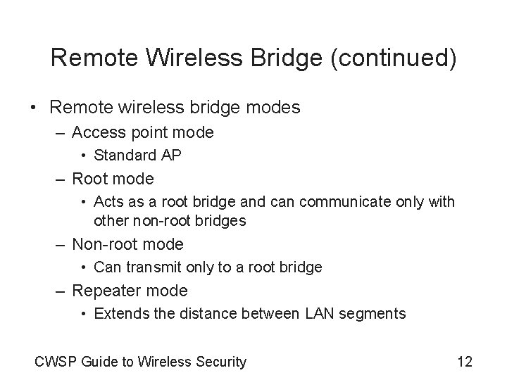 Remote Wireless Bridge (continued) • Remote wireless bridge modes – Access point mode •