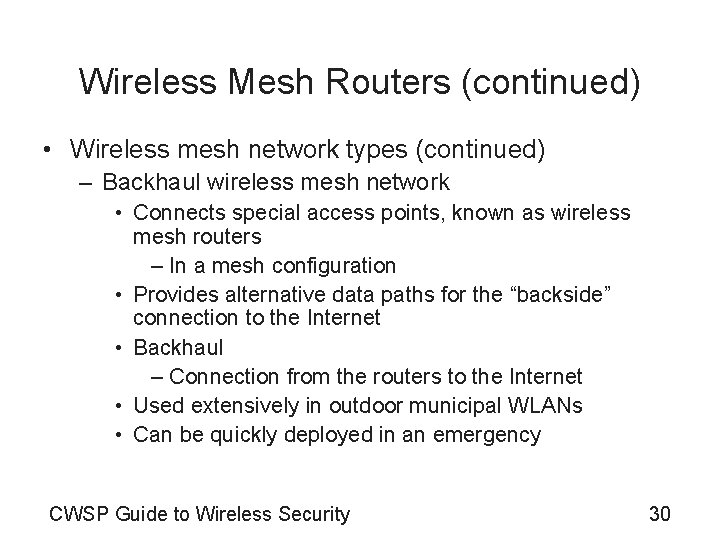 Wireless Mesh Routers (continued) • Wireless mesh network types (continued) – Backhaul wireless mesh