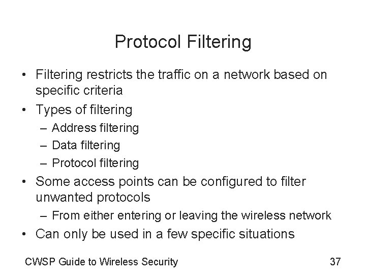 Protocol Filtering • Filtering restricts the traffic on a network based on specific criteria