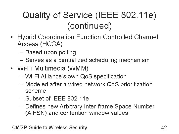 Quality of Service (IEEE 802. 11 e) (continued) • Hybrid Coordination Function Controlled Channel