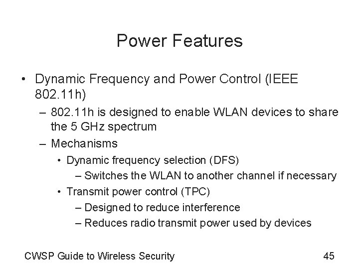 Power Features • Dynamic Frequency and Power Control (IEEE 802. 11 h) – 802.