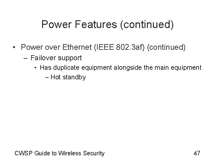 Power Features (continued) • Power over Ethernet (IEEE 802. 3 af) (continued) – Failover