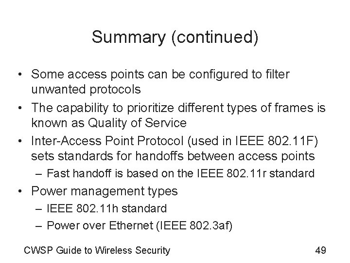 Summary (continued) • Some access points can be configured to filter unwanted protocols •