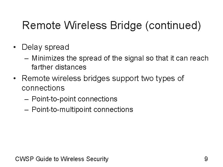 Remote Wireless Bridge (continued) • Delay spread – Minimizes the spread of the signal