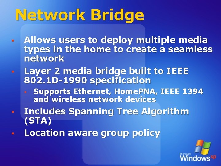 Network Bridge § § Allows users to deploy multiple media types in the home