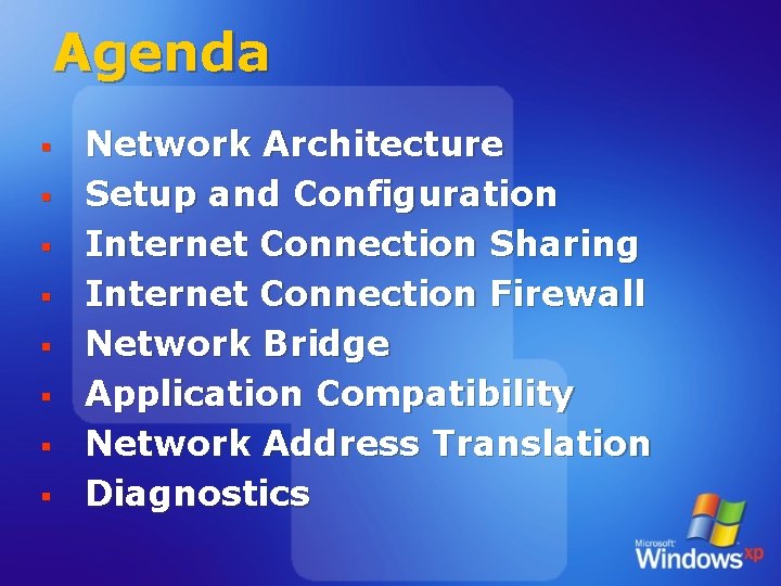 Agenda § § § § Network Architecture Setup and Configuration Internet Connection Sharing Internet