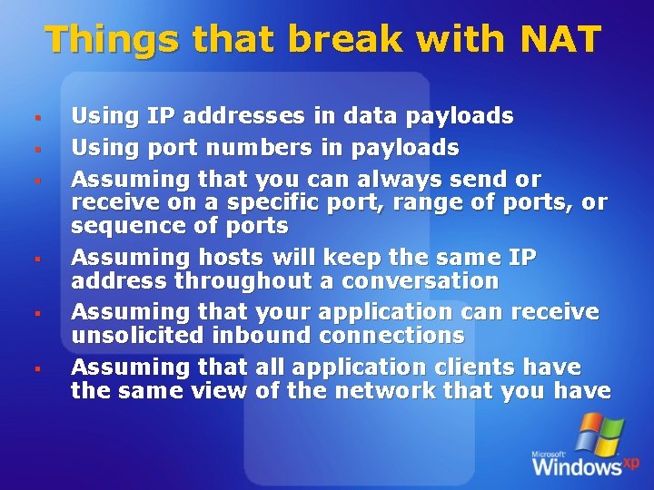 Things that break with NAT § § § Using IP addresses in data payloads