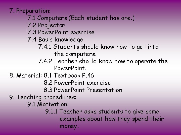7. Preparation: 7. 1 Computers (Each student has one. ) 7. 2 Projector 7.