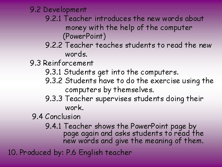 9. 2 Development 9. 2. 1 Teacher introduces the new words about money with