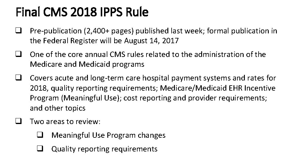 Final CMS 2018 IPPS Rule q Pre-publication (2, 400+ pages) published last week; formal