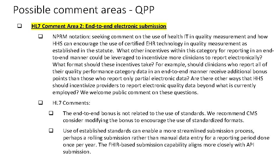Possible comment areas - QPP q HL 7 Comment Area 2: End-to-end electronic submission