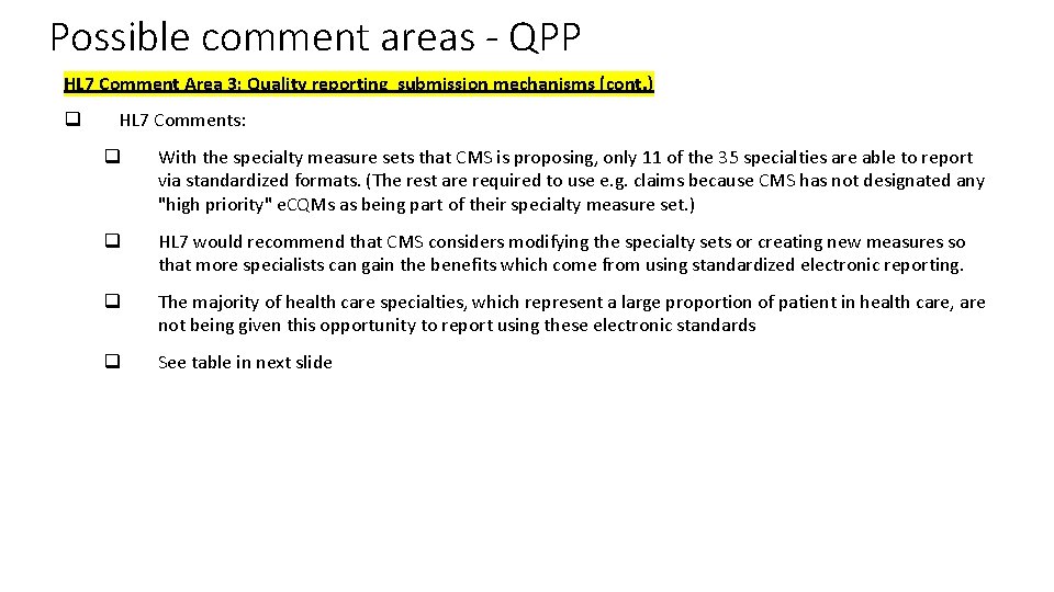 Possible comment areas - QPP HL 7 Comment Area 3: Quality reporting submission mechanisms