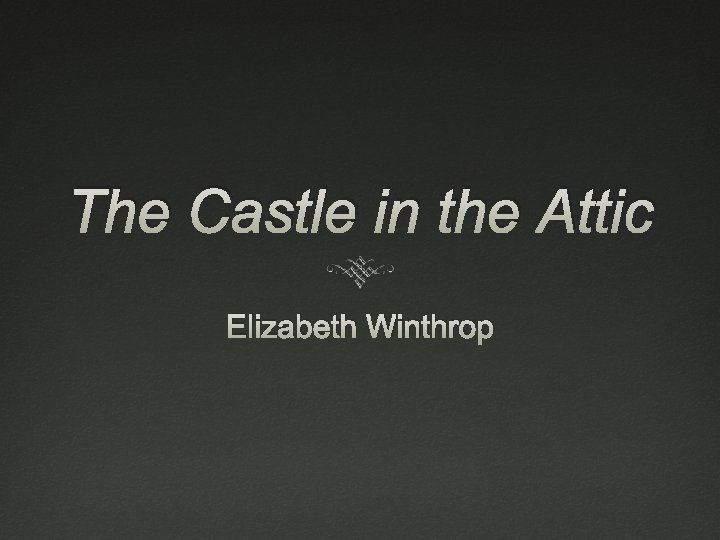 The Castle in the Attic Elizabeth Winthrop 