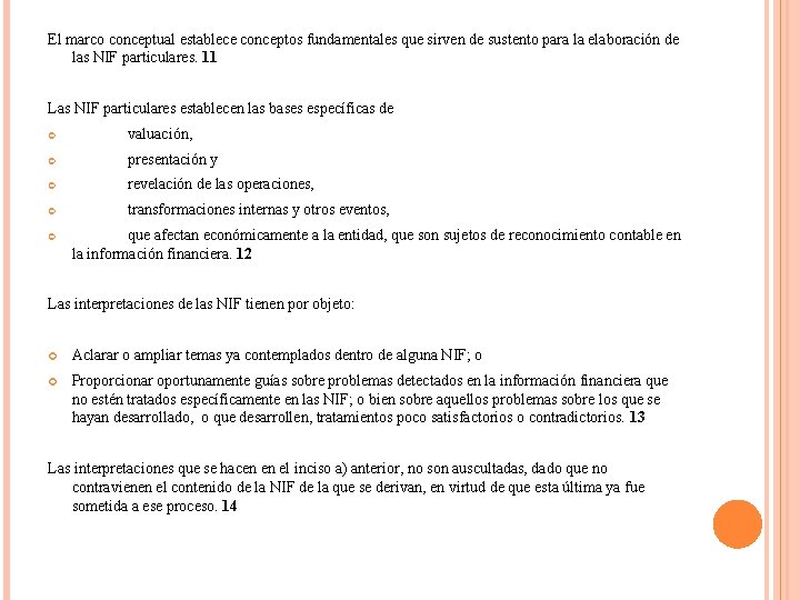 El marco conceptual establece conceptos fundamentales que sirven de sustento para la elaboración de