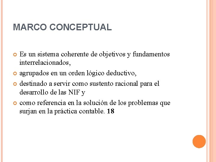 MARCO CONCEPTUAL Es un sistema coherente de objetivos y fundamentos interrelacionados, agrupados en un MARCO CONCEPTUAL Es un sistema coherente de objetivos y fundamentos interrelacionados, agrupados en un
