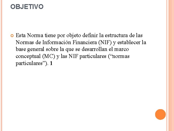 OBJETIVO Esta Norma tiene por objeto definir la estructura de las Normas de Información OBJETIVO Esta Norma tiene por objeto definir la estructura de las Normas de Información