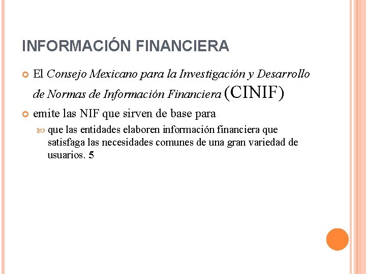 INFORMACIÓN FINANCIERA El Consejo Mexicano para la Investigación y Desarrollo de Normas de Información