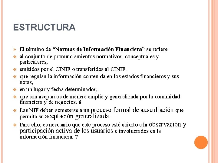 ESTRUCTURA Ø v v v v El término de “Normas de Información Financiera” se ESTRUCTURA Ø v v v v El término de “Normas de Información Financiera” se