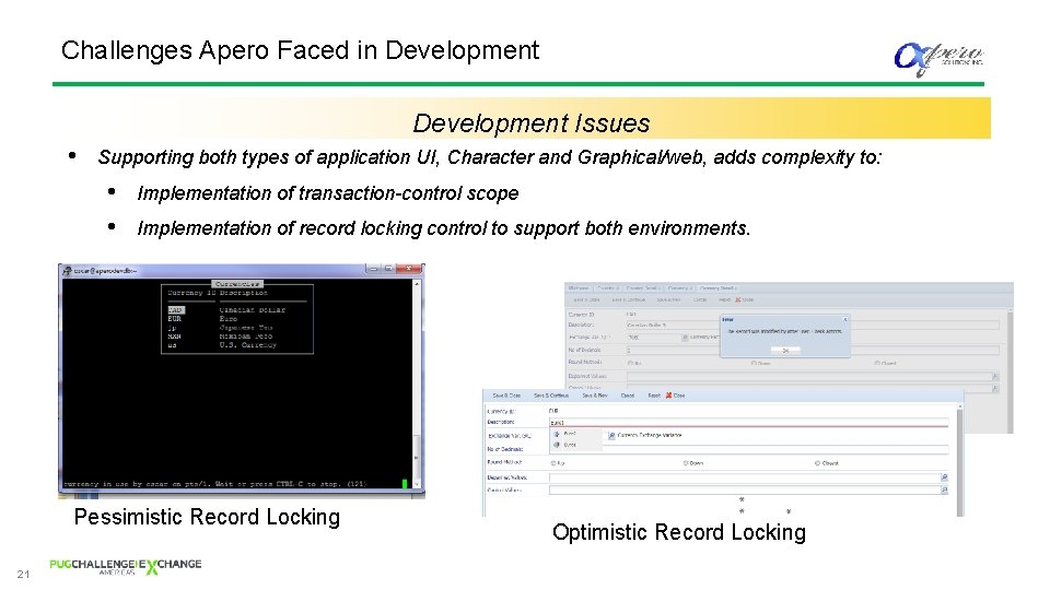 Challenges Apero Faced in Development • Development Issues Supporting both types of application UI,