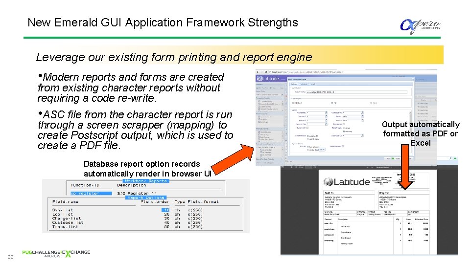 New Emerald GUI Application Framework Strengths Leverage our existing form printing and report engine
