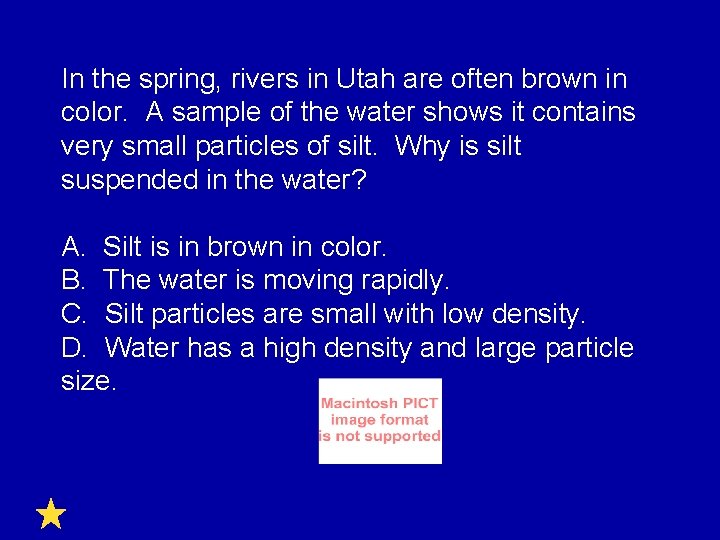 In the spring, rivers in Utah are often brown in color. A sample of