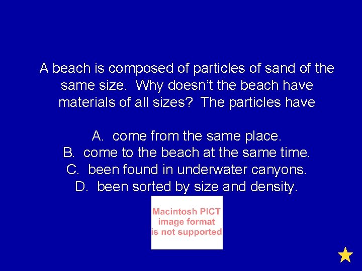 A beach is composed of particles of sand of the same size. Why doesn’t