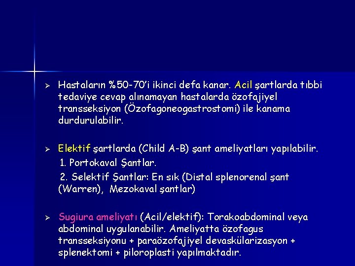 Ø Ø Ø Hastaların %50 -70’i ikinci defa kanar. Acil şartlarda tıbbi tedaviye cevap Ø Ø Ø Hastaların %50 -70’i ikinci defa kanar. Acil şartlarda tıbbi tedaviye cevap