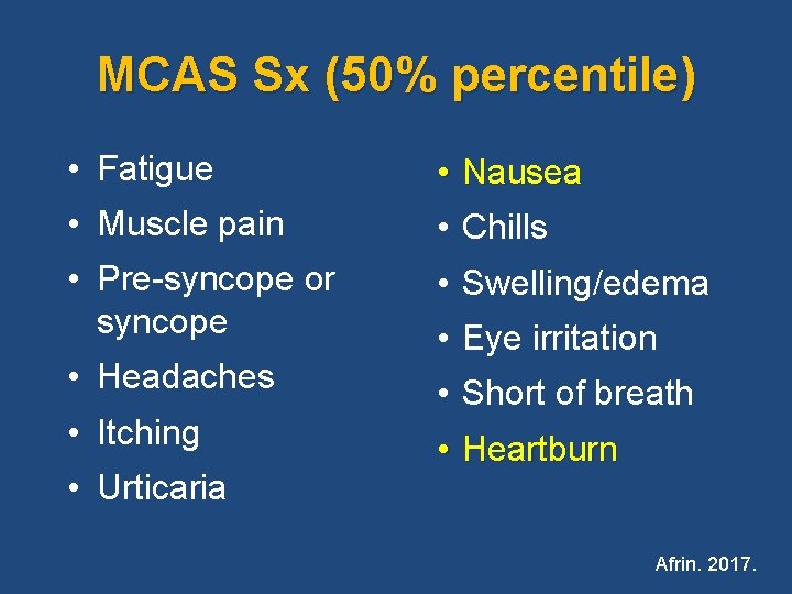 MCAS Sx (50% percentile) • Fatigue • Nausea • Muscle pain • Chills •