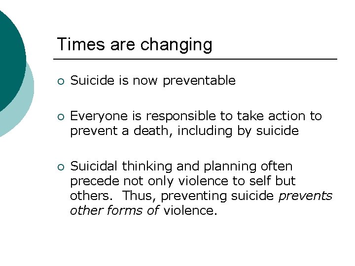 Times are changing ¡ Suicide is now preventable ¡ Everyone is responsible to take Times are changing ¡ Suicide is now preventable ¡ Everyone is responsible to take