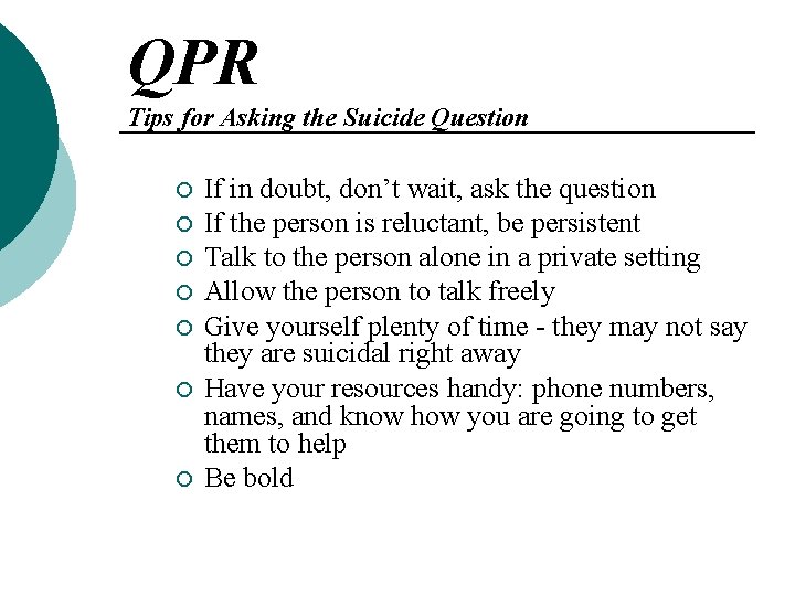 QPR Tips for Asking the Suicide Question ¡ ¡ ¡ ¡ If in doubt, QPR Tips for Asking the Suicide Question ¡ ¡ ¡ ¡ If in doubt,