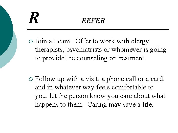 R REFER ¡ Join a Team. Offer to work with clergy, therapists, psychiatrists or R REFER ¡ Join a Team. Offer to work with clergy, therapists, psychiatrists or