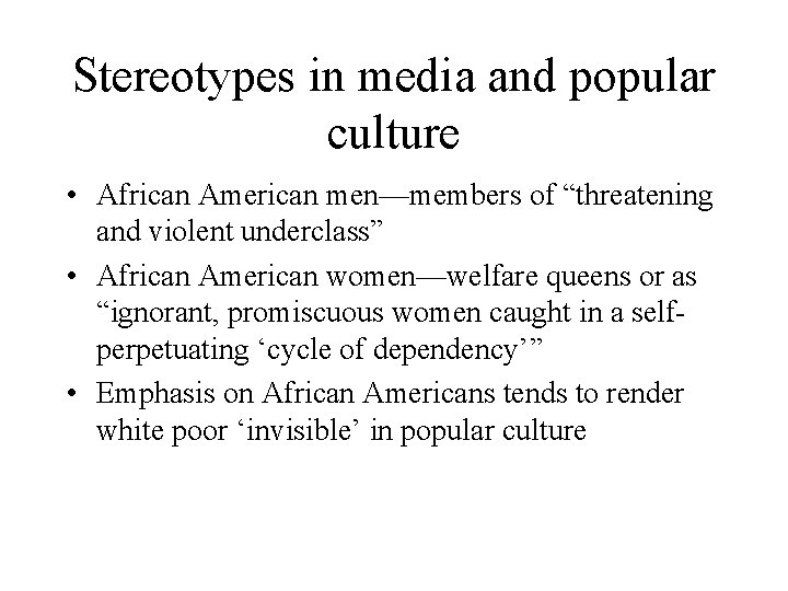 Stereotypes in media and popular culture • African American men—members of “threatening and violent