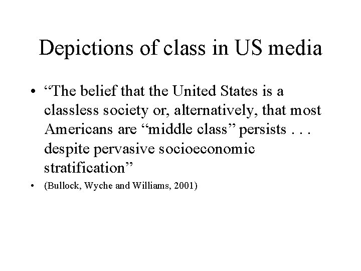 Depictions of class in US media • “The belief that the United States is