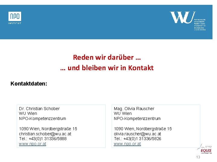 Reden wir darüber … … und bleiben wir in Kontaktdaten: Dr. Christian Schober WU Reden wir darüber … … und bleiben wir in Kontaktdaten: Dr. Christian Schober WU
