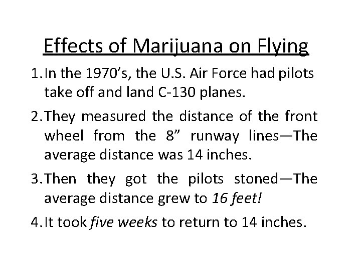 Effects of Marijuana on Flying 1. In the 1970’s, the U. S. Air Force