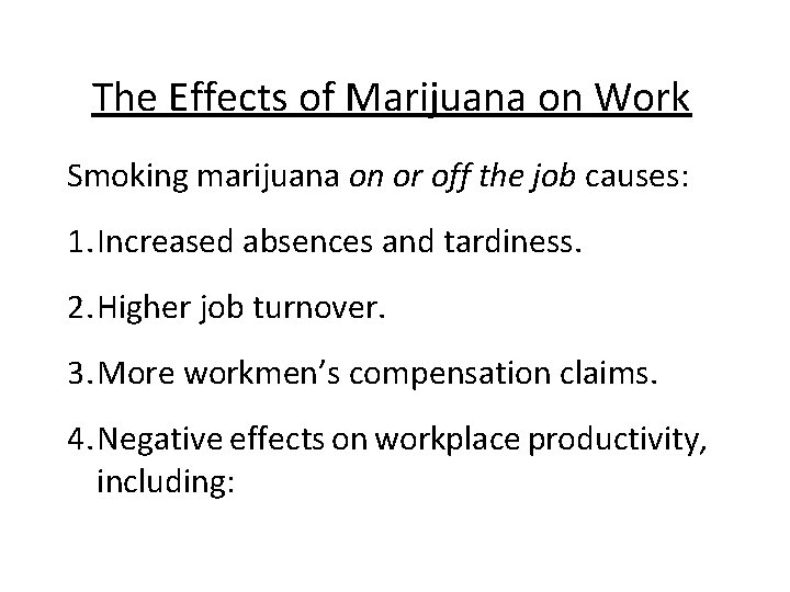 The Effects of Marijuana on Work Smoking marijuana on or off the job causes: