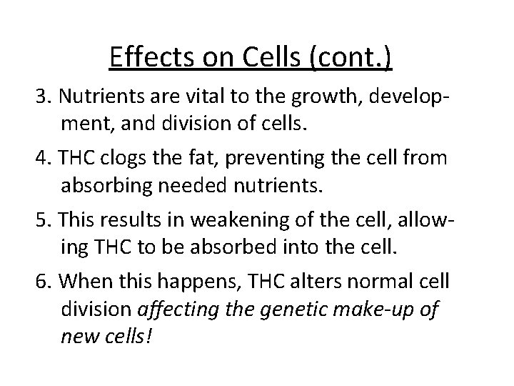 Effects on Cells (cont. ) 3. Nutrients are vital to the growth, development, and