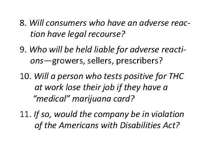 8. Will consumers who have an adverse reaction have legal recourse? 9. Who will
