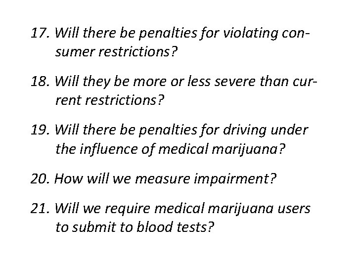 17. Will there be penalties for violating consumer restrictions? 18. Will they be more