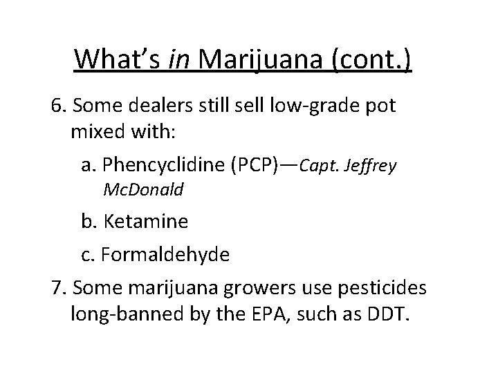 What’s in Marijuana (cont. ) 6. Some dealers still sell low-grade pot mixed with: