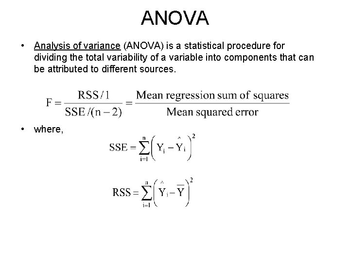 ANOVA • Analysis of variance (ANOVA) is a statistical procedure for dividing the total